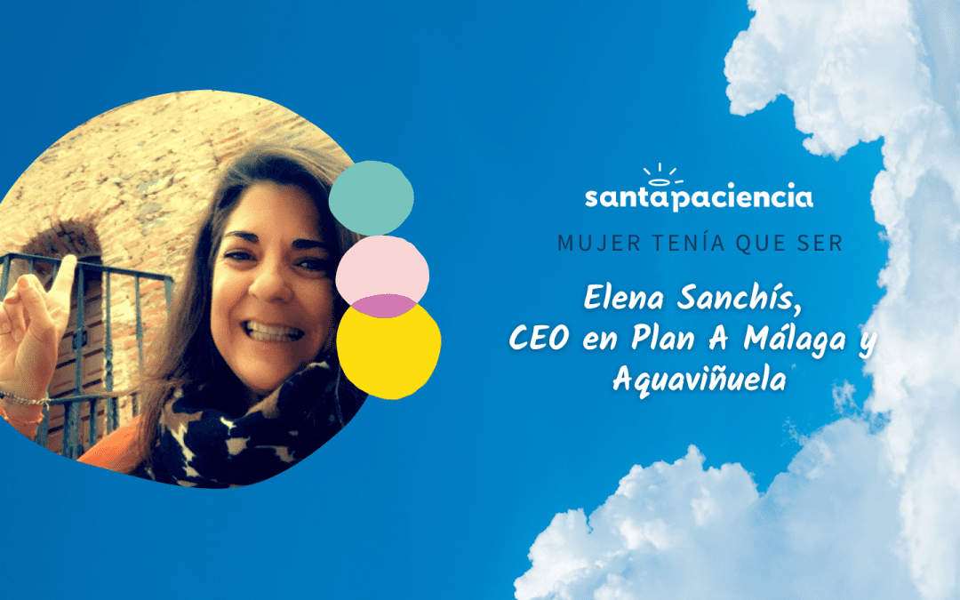 Elena Sanchís - CEO Aquaviñuela y Plan A