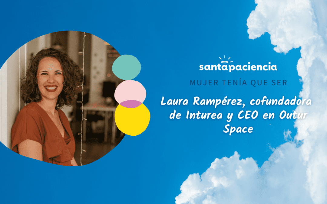 Laura Rampérez, Cofundadora de Inturea y CEO de Outur Space
