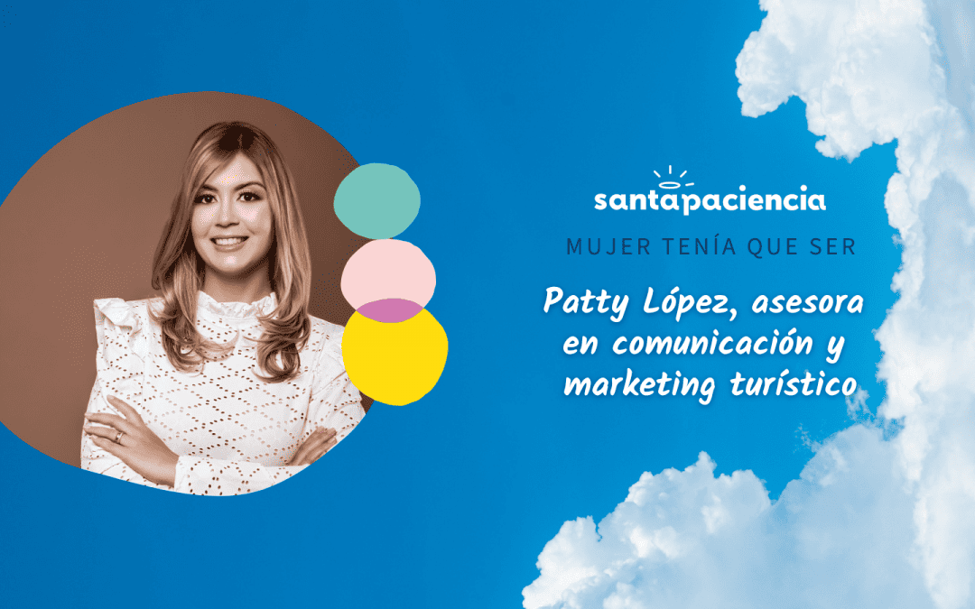 Patty López asesora en comunicación y marketing turístico